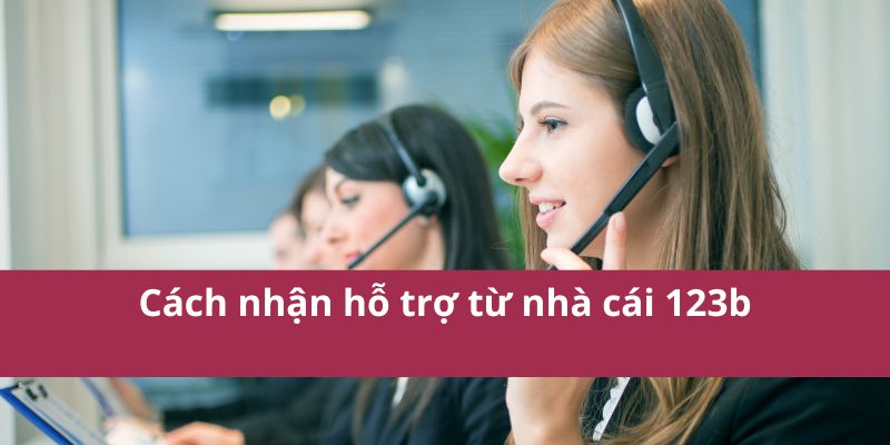 Cách Nhận Hỗ Trợ Từ Nhà Cái Nhanh Chóng Dễ Dàng Nhất 2025