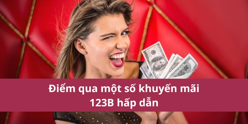 Khám Phá Các Khuyến Mãi 123B Hấp Dẫn Nhất 2025