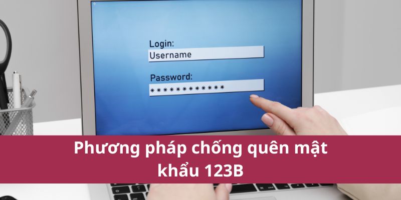 Quên Mật Khẩu 123b Khôi Phục Nhanh Chóng Và Dễ Dàng