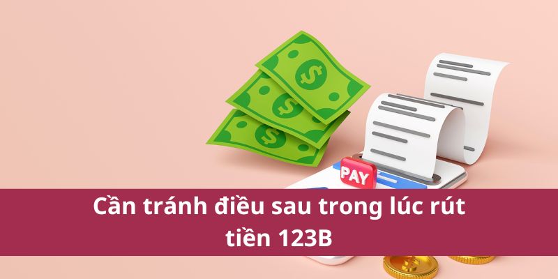 Hướng Dẫn Rút Tiền 123B Nhanh Chóng Và An Toàn Nhất 2025